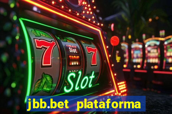 jbb.bet plataforma de jogos